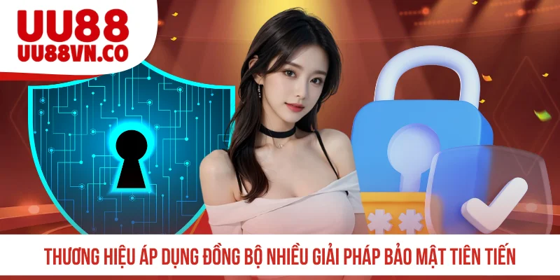 Thương hiệu áp dụng đồng bộ nhiều giải pháp bảo mật tiên tiến
